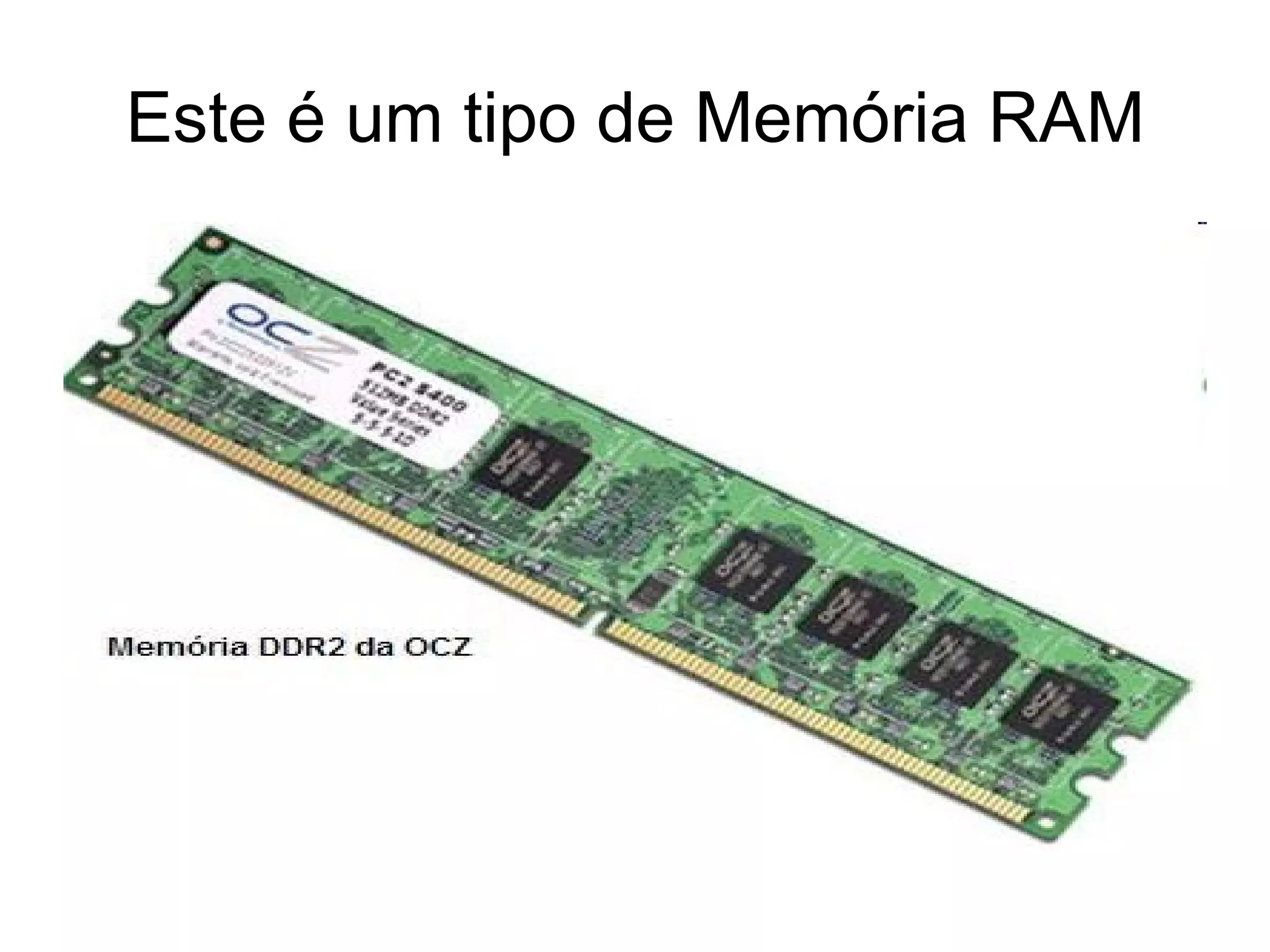 Este é um tipo de Memória RAM 