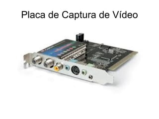 Placa de Captura de Vídeo 