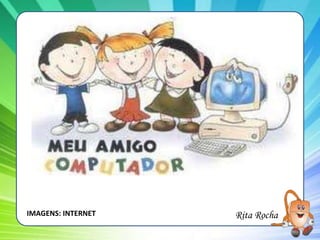 Rita RochaIMAGENS: INTERNET
 