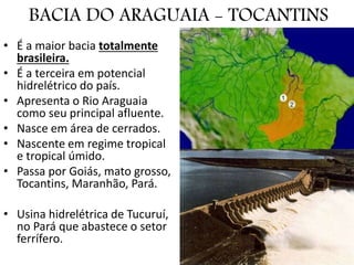 BACIA SÃO FRANCISCO
• Rio São F. recebe
investimentos na
agricultura, para
irrigação no semi-árido.
• Transposição do São
...
