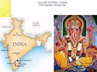 AULA DE HISTÓRIA – 8º ANO
 Profª Maristela Winters Steil
 