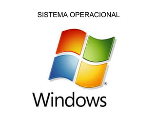 SISTEMA OPERACIONAL
 