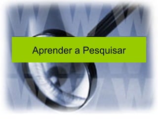 Aprender a Pesquisar 