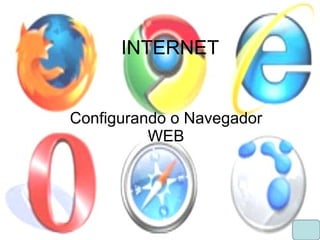 INTERNET Configurando o Navegador WEB 