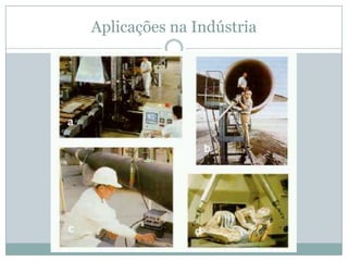 Aplicações na Indústria
 