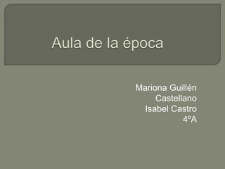 Mariona Guillén
Castellano
Isabel Castro
4ºA
 