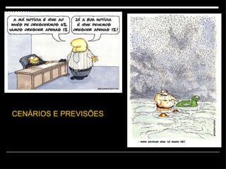 CENÁRIOS E PREVISÕES 