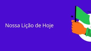 Nossa Lição de Hoje
 