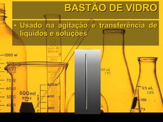 BASTÃO DE VIDRO Usado na agitação e transferência de líquidos e soluções  