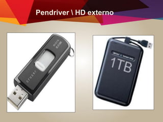 Pendriver  HD externo
 