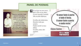 <data/hora> <rodapé> 11
PAINEL DE POEMAS
11
 