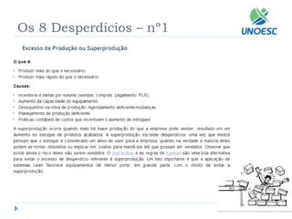 Os 8 Desperdícios –nº1  