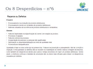 Os 8 Desperdícios –nº6  