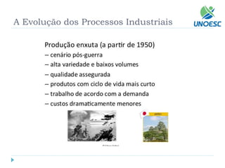 A Evolução dos Processos Industriais  