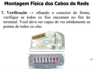 Montagem Física dos Cabos de Rede
 