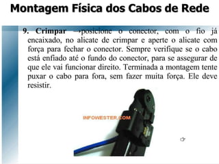 Montagem Física dos Cabos de Rede
 