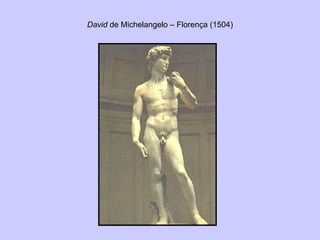 David  de Michelangelo – Florença (1504) 