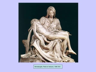 Michelangelo, Pietá do Vaticano, 1498-1501 