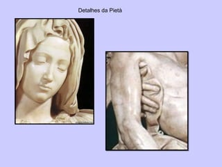 Detalhes da Pietà 