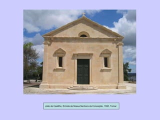 João de Castilho, Ermida de Nossa Senhora da Conceição, 1550, Tomar 