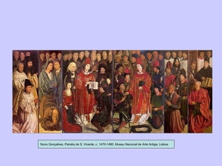 Nuno Gonçalves, Painéis de S. Vicente, c. 1470-1480, Museu Nacional de Arte Antiga, Lisboa 