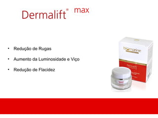 •   Redução de Rugas

•   Aumento da Luminosidade e Viço

•   Redução de Flacidez
 