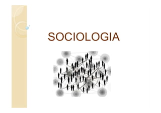 SOCIOLOGIA
 