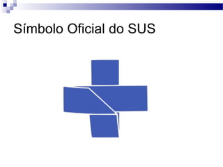 Símbolo Oficial do SUS
 