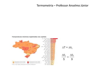 Termometria – Professor Anselmo Júnior
 
