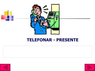 TELEFONAR - PRESENTE 