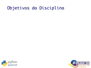 Objetivos da Disciplina
 