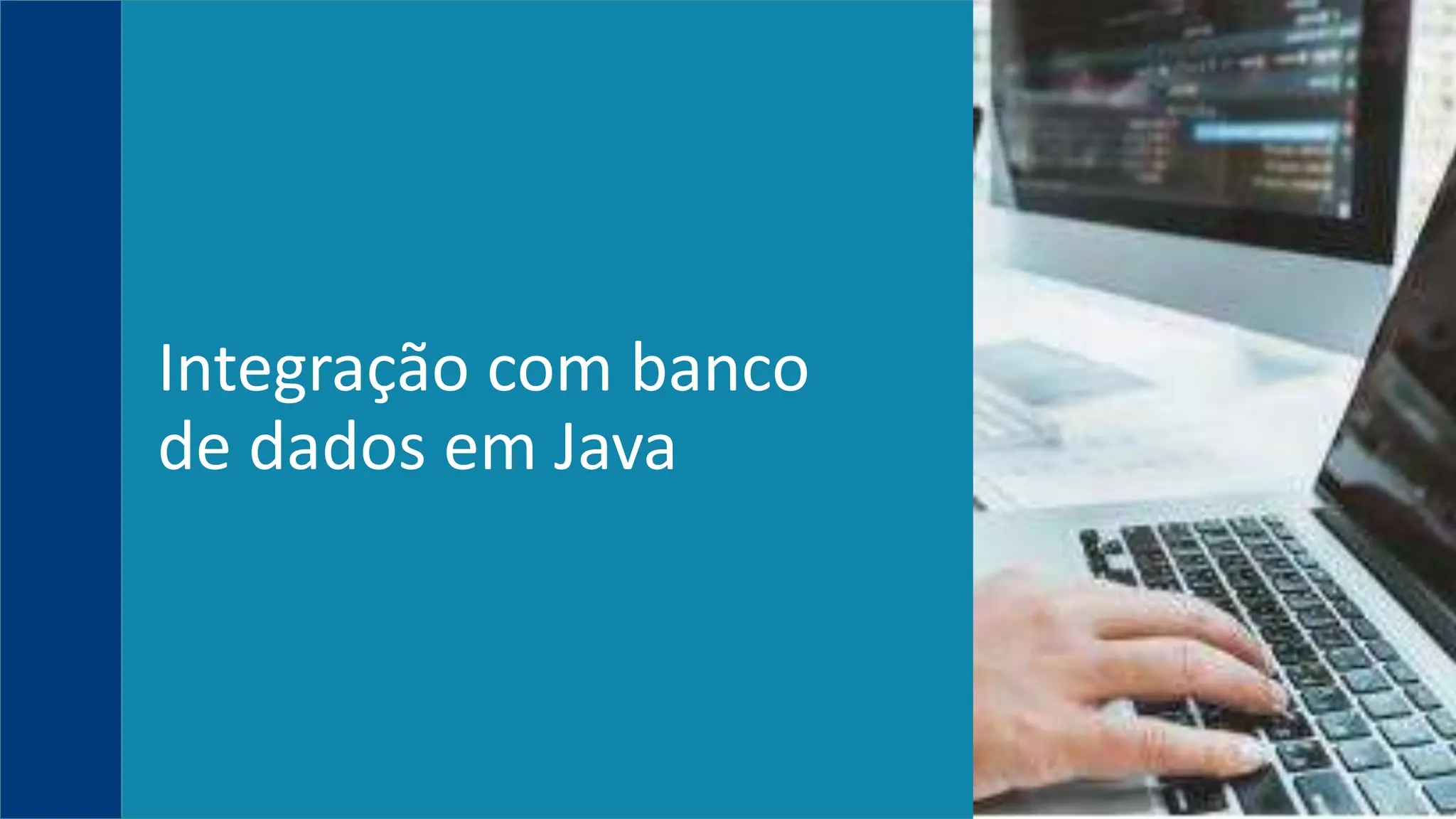 Integração com banco
de dados em Java
 