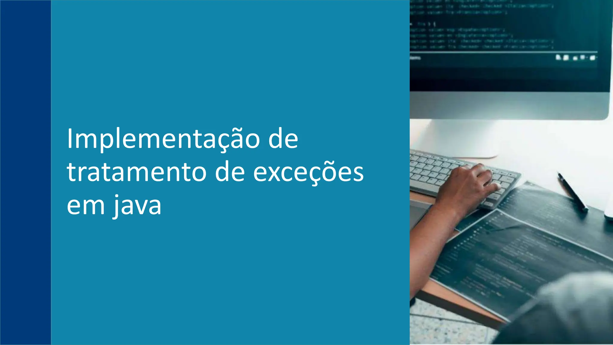 Implementação de
tratamento de exceções
em java
 