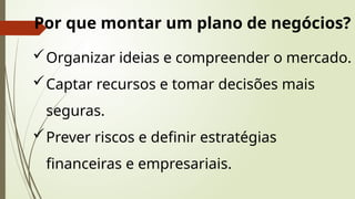 AULA DIA 27.04.25.pptx Como montar um plano de negócios e abrir sua ...