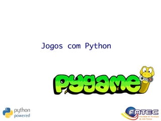 Jogos com Python
 