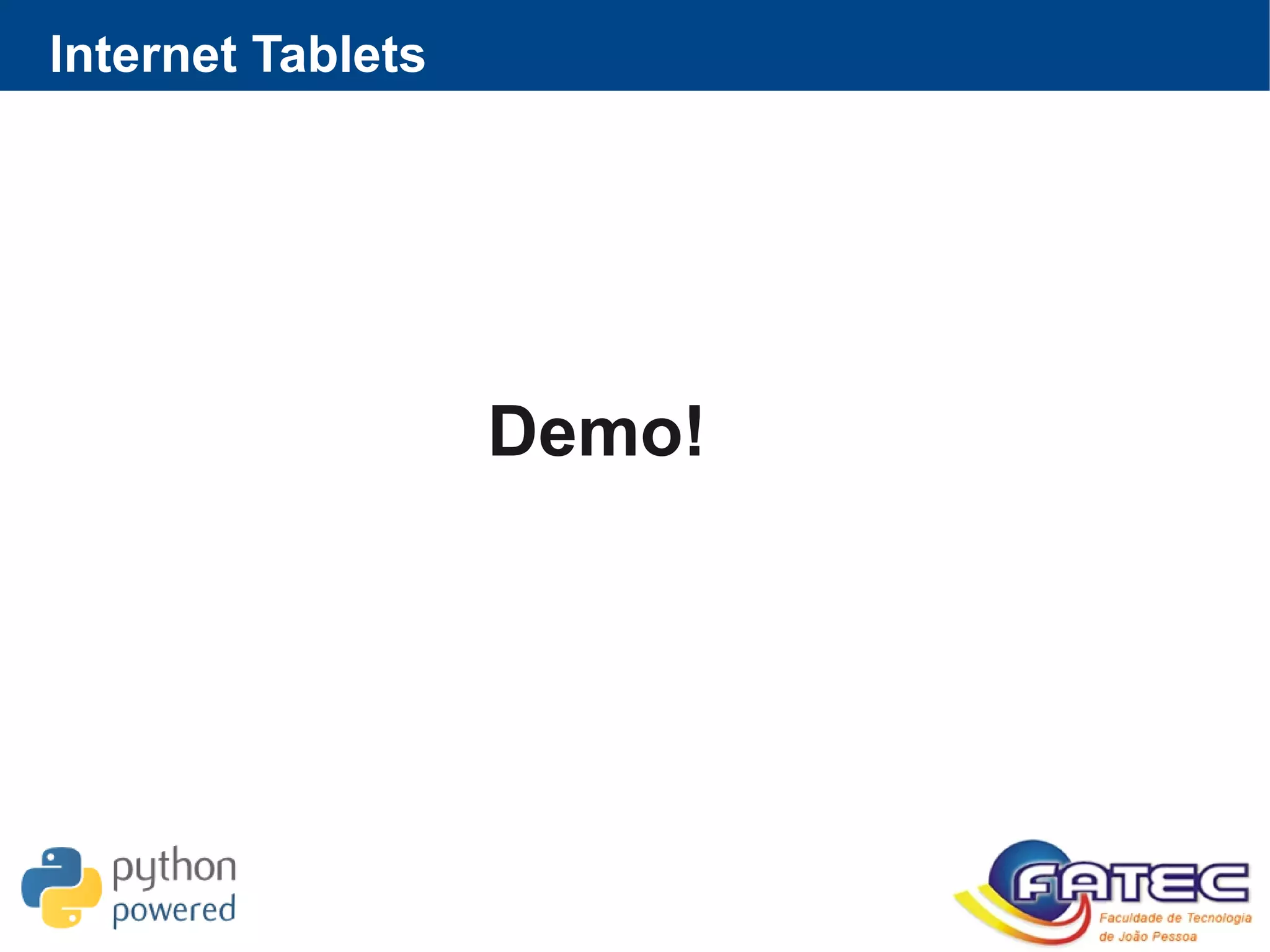 Internet Tablets
Demo!
 