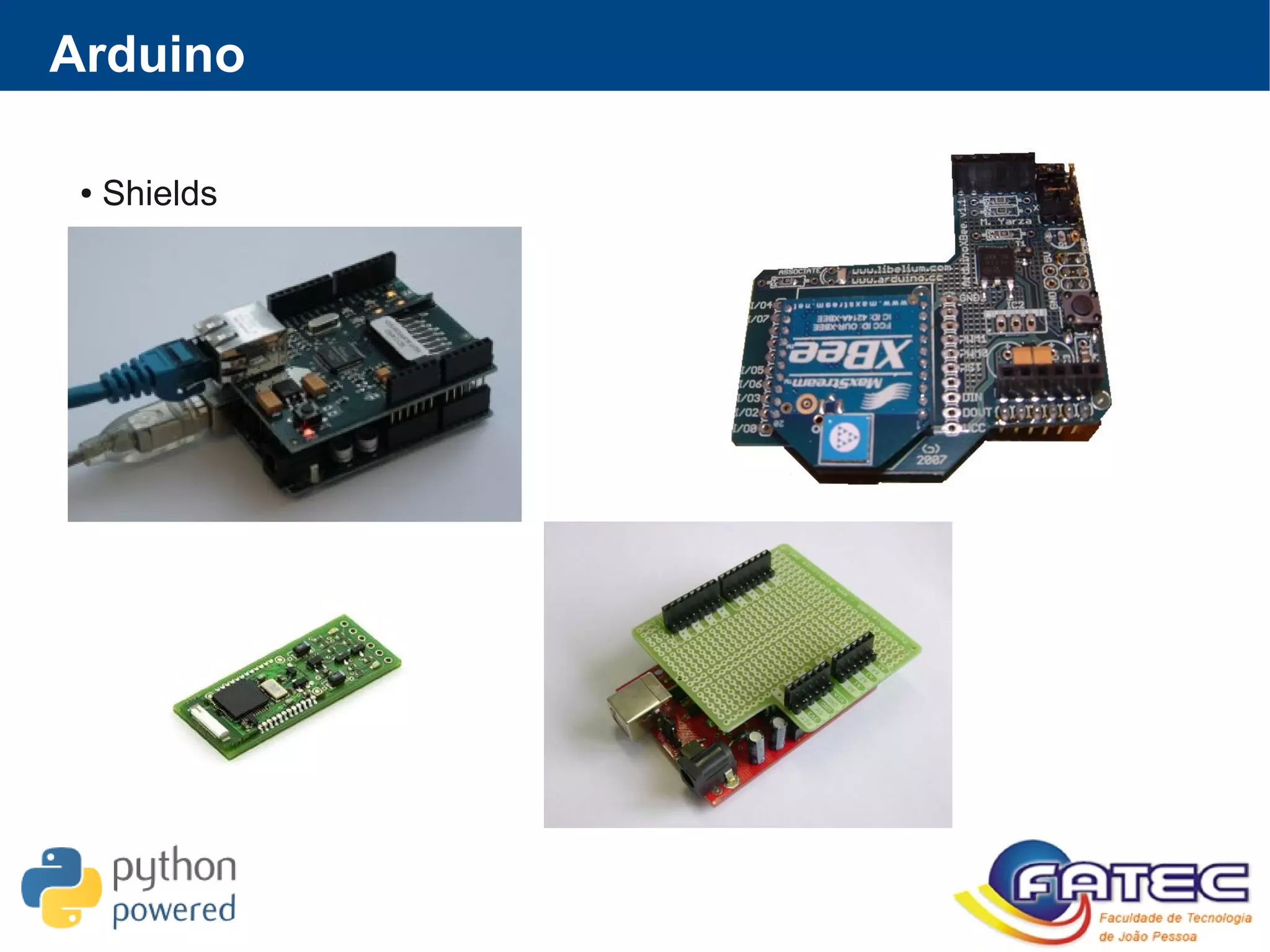 ● Shields
Arduino
 