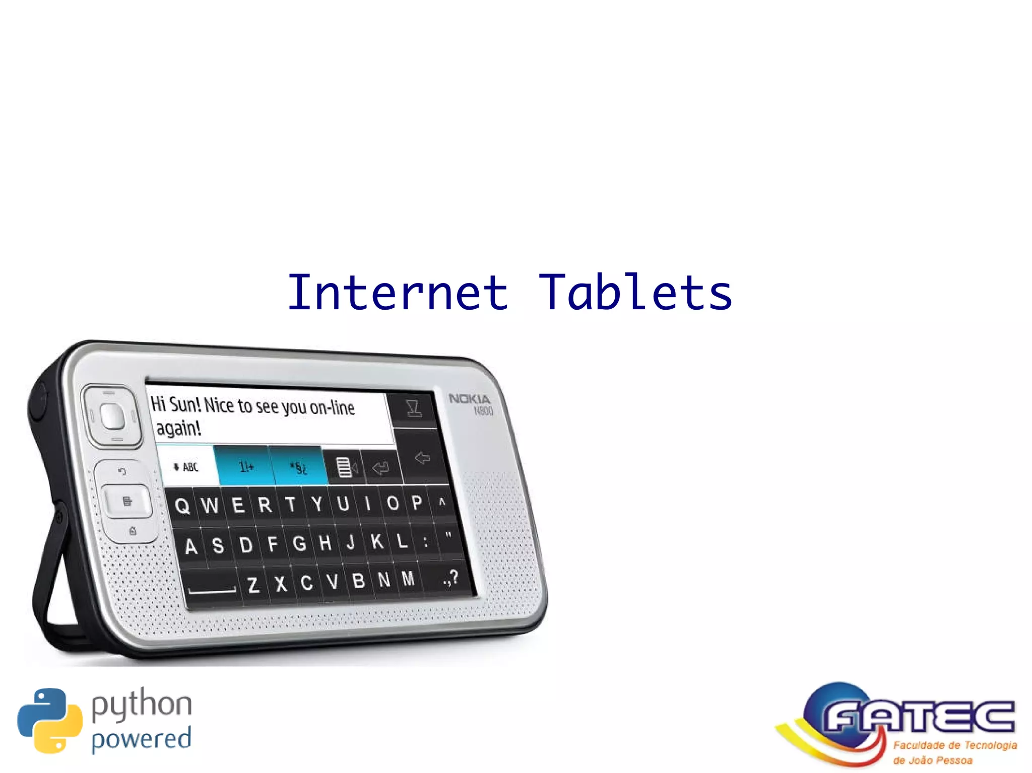 Internet Tablets
 