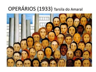 OPERÁRIOS (1933) Tarsila do Amaral
 