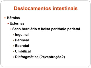 Hérnia UmbilicalIntestino contido em hérnia umbilical estrangulada, com compressão das alças intestinais.