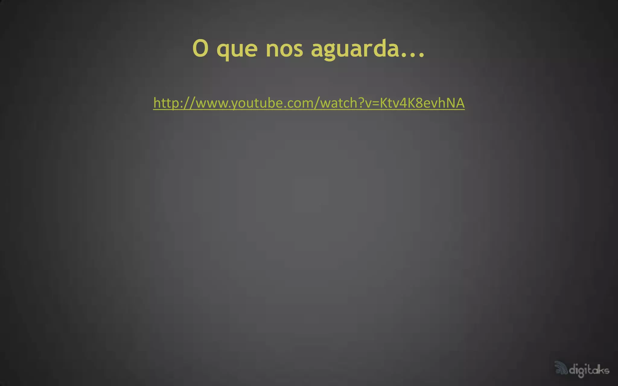 O que nos aguarda...

http://www.youtube.com/watch?v=Ktv4K8evhNA
 