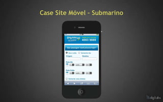 Case Site Móvel – Submarino
 