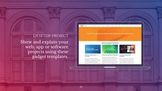 Desktop project
Show and explain your
web, app or software
projects using these
gadget templates.
30
 
