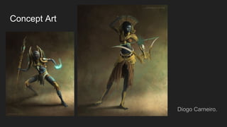 Concept Art
Diogo Carneiro.
 
