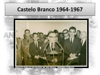 Castelo Branco 1964-1967

 