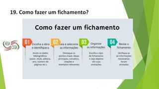 19. Como fazer um fichamento?
 