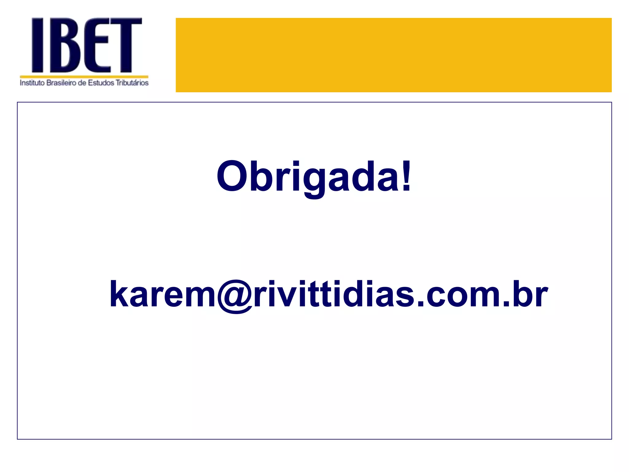 Obrigada!
karem@rivittidias.com.br
 