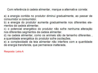 Resposta: Letra A
 