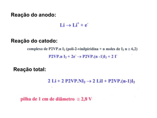 Reação do anodo:



Reação do catodo:




Reação total:
 