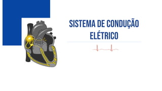 Sistema De Condução
elétrico
 